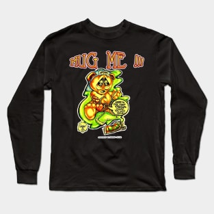 HUG ME!!! - teddy bear Long Sleeve T-Shirt